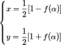 \begin{cases}x=\dfrac{1}{2}[1-f(\alpha)]\\\\y=\dfrac{1}{2}[1+f(\alpha)]\end{cases}